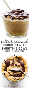 Salted Caramel Cookie "Twix" Smoothie Bowl